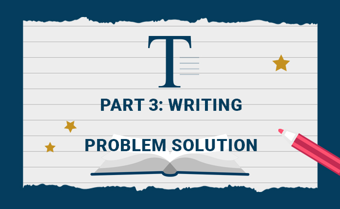 Part 3: Writing - Problem Solution